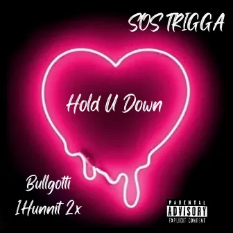 Hold U Down by Sos Trigga