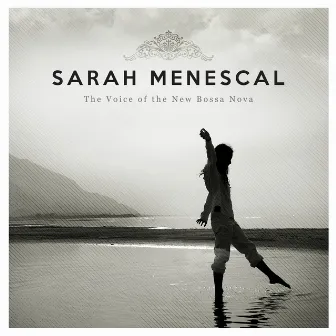 The Voice of the New Bossa Nova by Sarah Menescal