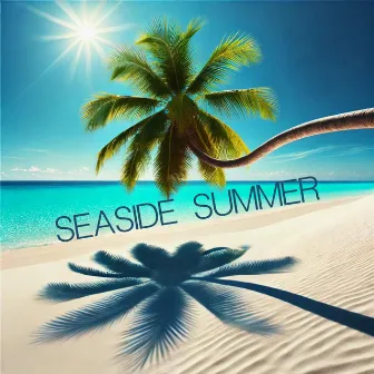 Seaside Summer Jazz for Relax: Smooth Jazz for Relaxing Summer Days by Smooth Jazz Bites