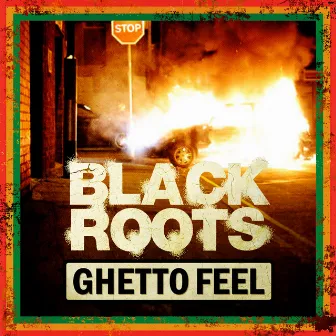 Ghetto Feel by Black Roots