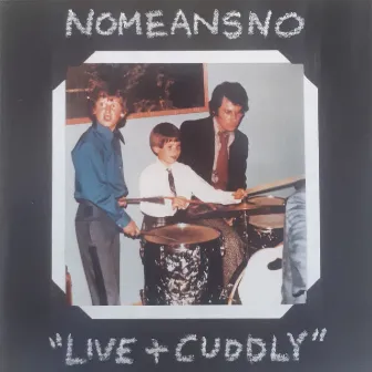 Live And Cuddly by Nomeansno