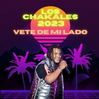 Vete de mi lado (Versión 2023) by Los Chakales