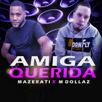 Amiga Querida by Mazerati