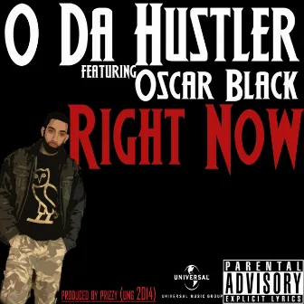 Right Now by O da Hustler