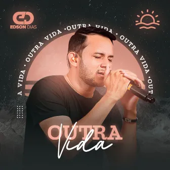 Outra Vida by Edson Dias