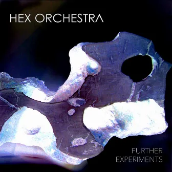 Further Experiments by Hex Orchestra