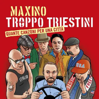 Troppo Triestini by Massimiliano Maxino Cernecca