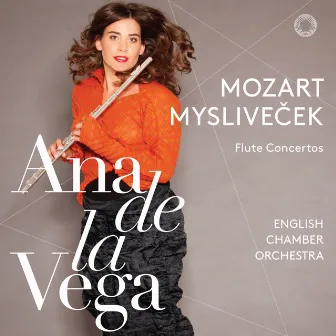 Mozart & Myslivecek Flute Concertos by Ana de la Vega