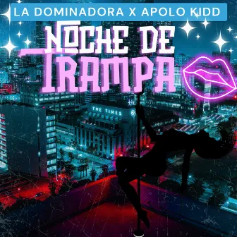 Noche de Trampa by Apolo Kidd