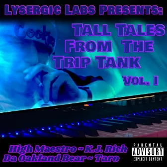 Tall Tales from the Trip Tank, Vol. 1 by High Maestro