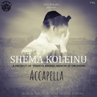 Shema Koleinu (Accapella) by Groner's Yeshiva