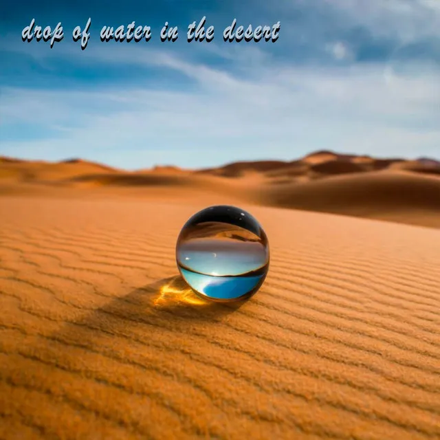 Drop of Water in the Desert