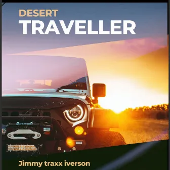 Desert Traveller by Jimmy traxx iverson