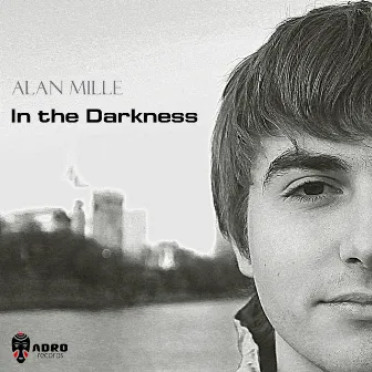 In the Darkness by Alan Mille