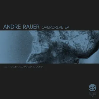 Overdrive EP by Andre Rauer