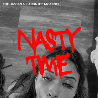 Nasty Time by The Hassan Assassin