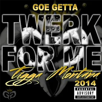 Twerk for Me by Tigga Montana