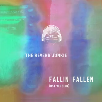 Fallin Fallen (OST Version) by The Reverb Junkie