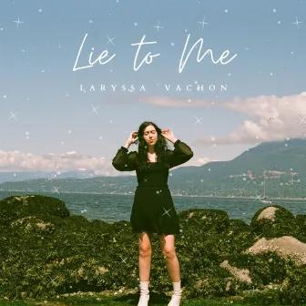 Lie to Me by Laryssa Vachon