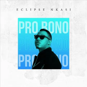 Pro Bono by Eclipse Nkasi