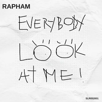 Everybody Look At Me by Rapham