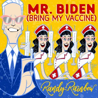 Mr. Biden (Bring My Vaccine) by Randy Rainbow