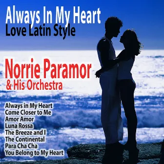 Aways In My Heart: Love Latin Style by Norrie Paramor And His Orchestra