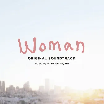 Woman -My Life for My Children- Original Soundtrack (Woman Original Soundtrack) by 三宅一徳