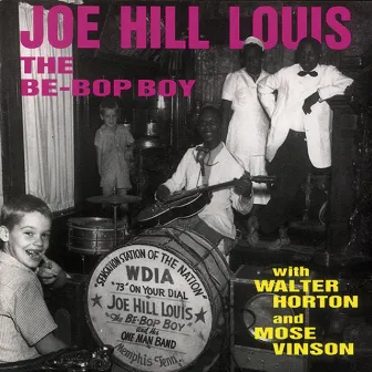 The Be-Bob Boy (with Walter Horton and Mose Vinson) by Joe Hill Louis