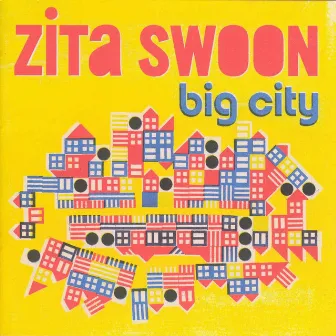 Big city by Zita Swoon