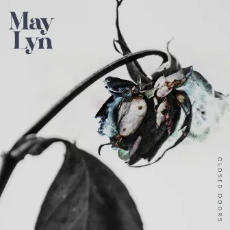 Closed Doors by May Lyn