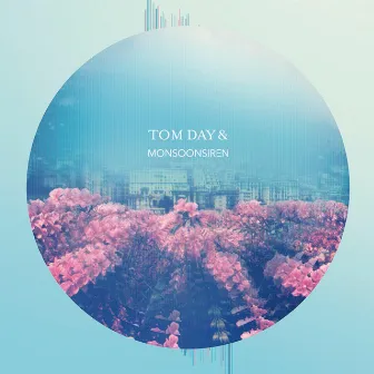 Tom Day & Monsoonsiren by Monsoonsiren