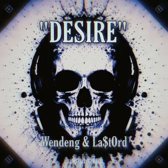 Desire by La$tOrd