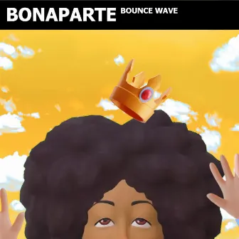 Bounce Wave by YKZ Bonaparte