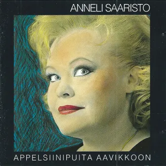 Appelsiinipuita aavikkoon by Anneli Saaristo