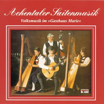 Volksmusik im Gasthaus Marie by Achentaler Saitenmusik