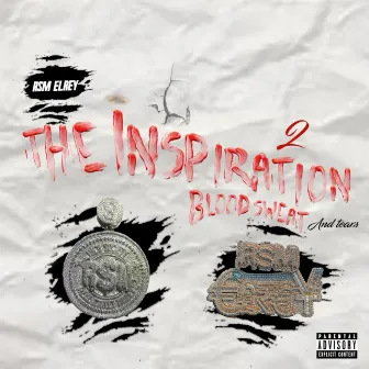 The Inspiration 2 (Blood Sweat & Tears) by RSM Elrey