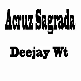 A Cruz Sagrada by Deejay wt