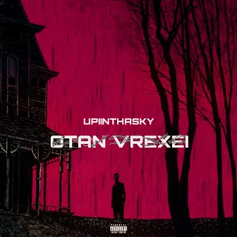 Otan vrexei by Upiinthasky