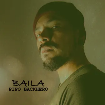 Baila by Pipo Backhero