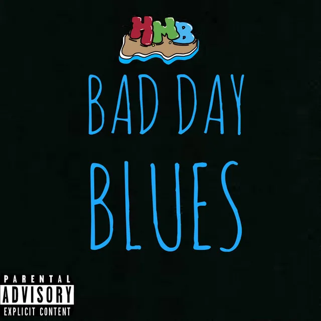 Bad Day Blues