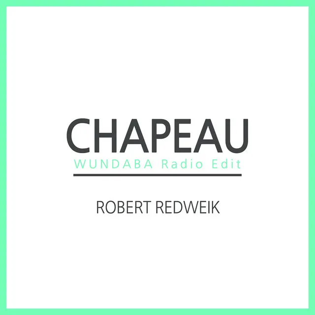 Chapeau - Wundaba Radio Edit