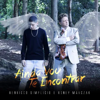 Ainda Vou Te Encontrar by Roney Marczak