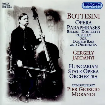 Bottesini: Works for Double Bass, Vol. 2 - Opera Paraphrases by Gergely Jardanyi