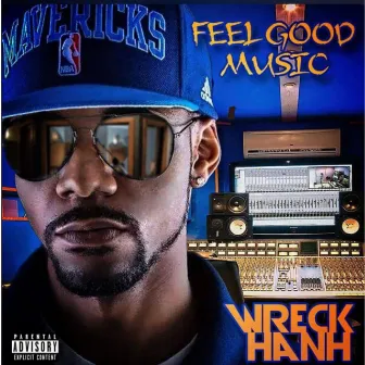 FEEL GOOD MUSIC by Wreck Beats Hanh