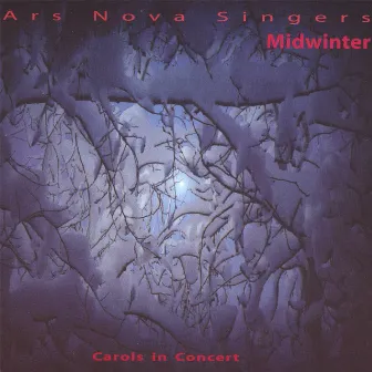 Midwinter: Carols in Concert by Ars Nova Singers