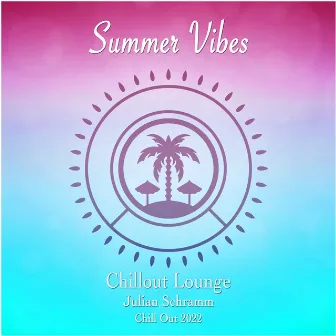 Summer Vibes by Chill Out 2022