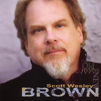 Hymns - The Old Made New by Scott Wesley Brown