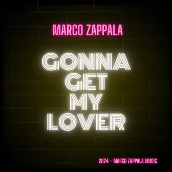 Gonna Get My Lover by Marco Zappala