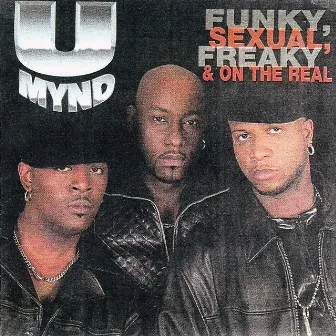 Funky, Sexual, Freaky, & On the Real by U-MYND